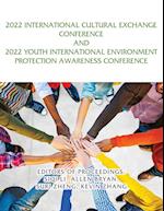 2022 International Cultural Exchange Conference and 2022 Youth International Environment Protection Awareness Conference 