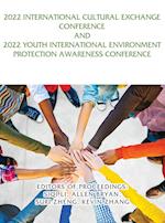 2022 International Cultural Exchange Conference and 2022 Youth International Environment Protection Awareness Conference 