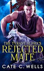 The Tyrant Alpha's Rejected Mate 