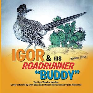 IGOR & HIS ROADRUNNER "BUDDY"