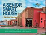 A Senior Smart House: The Home That Cares for You 