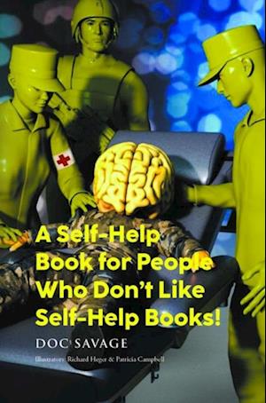 Self-Help Book for People Who Don't Like Self-Help Books!