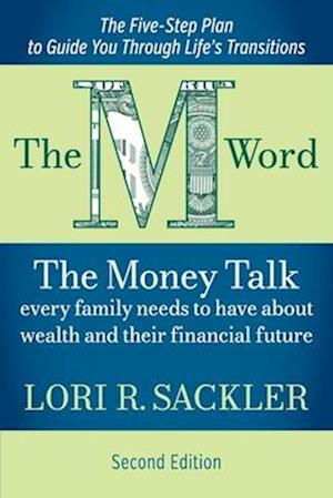 The M Word: The Money Talk Every Family Needs to Have About Wealth and Their Financial Future