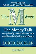 The M Word: The Money Talk Every Family Needs to Have About Wealth and Their Financial Future 