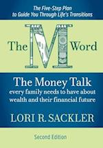 The M Word: The Money Talk Every Family Needs to Have About Wealth and Their Financial Future 