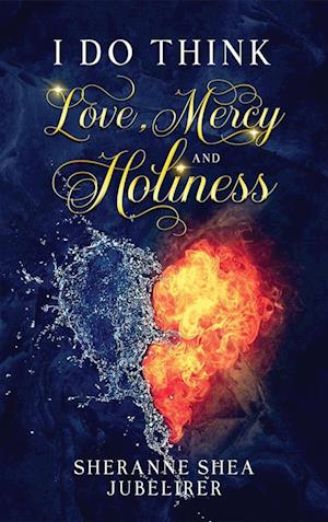 I Do think  Love, Mercy and Holiness
