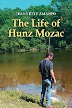 The Life of Hunz Mozac 