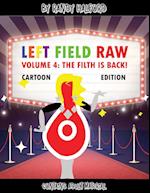 Left Field Raw Volume 4