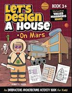 Let's Design A House On Mars