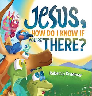 Jesus, How Do I Know If You're There?