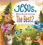 Jesus, Which One Do You Love The Best?