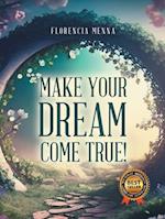 Make Your Dream Come True! 