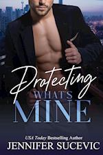 Protecting What's Mine: An Opposites Attract New Adult Romantic Suspense Novel 