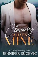Claiming What's Mine: A Forbidden, Forced Proximity Enemies-to-Lovers Romantic Suspense Novel 