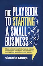 The Playbook to Starting A Small Business 