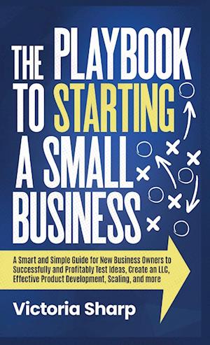 The Playbook to Starting A Small Business