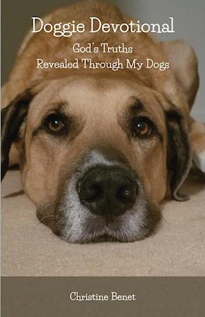 Doggie Devotional: God's Truths Revealed Through My Dogs