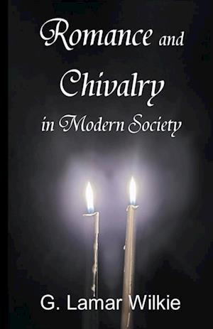 Romance and Chivalry in Modern Society