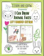 I Can Draw Animal Faces Left Handed Edition: Learn and Grow Education Books - Art Vol. 1 