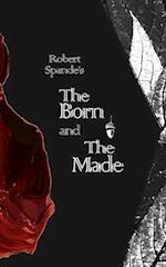 The Born and the Made 