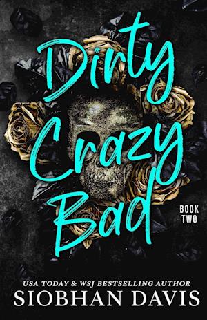 Dirty Crazy Bad (Book 2)