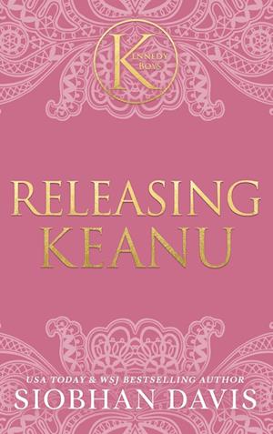 Releasing Keanu (The Kennedy Boys(R)) Hardcover