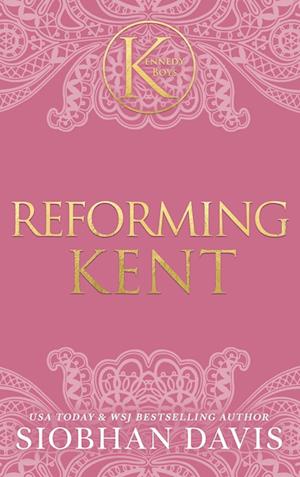 Reforming Kent (The Kennedy Boys(R)) Hardcover