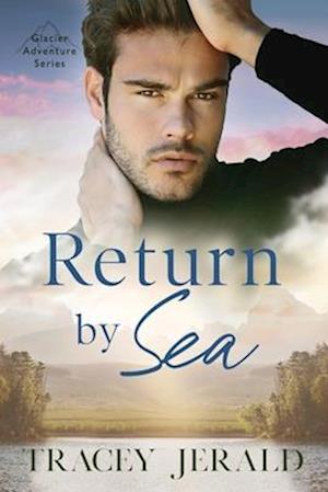 Return by Sea: Enemies-to-Lovers Standalone