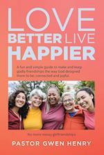 Love Better Live Happier