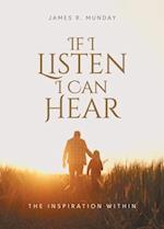 If I Listen I Can Hear: The Inspiration Within 