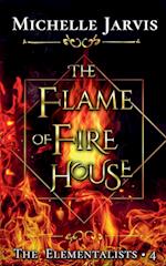 The Flame of Fire House