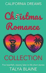 California Dreams Christmas Romance Collection: Five heartfelt, steamy later-in-life short stories 