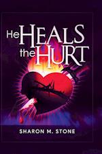 He Heals the Hurt 