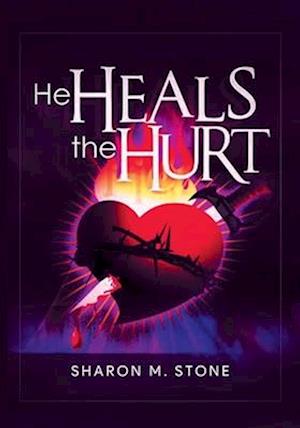 He Heals the Hurt