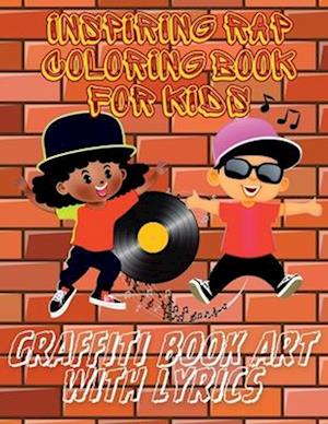 Inspiring Rap Coloring Book for Kids: Graffiti Book Art with Lyrics