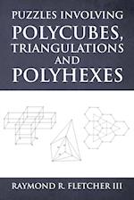 Puzzles Involving Polycubes, Triangulations and Polyhexes 