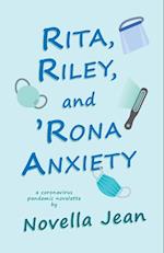 Rita, Riley, and 'Rona Anxiety