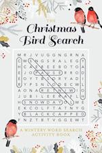 The Christmas Bird Search : A Wintery Word Search Activity Book 
