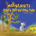 MOUSE VISITS JOSHUA TREE NATIONAL PARK 