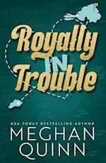 Royally In Trouble : A Royal Romance Duet 