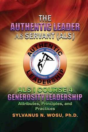 The Authentic Leader As Servant I Course 4