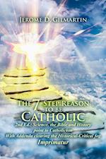 7-Step Reason to be Catholic 2nd Ed.