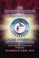 The Authentic Leader As Servant II Course 5