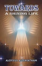 Towards A Shining Life