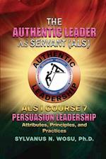 The Authentic Leader As Servant I Course 7