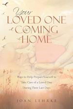 Your Loved One Is Coming Home