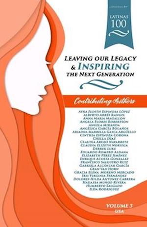 Latinas100: Leaving our Legacy & Inspiring the Next Generation, Volume 3 USA