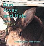 Run Away and Hide