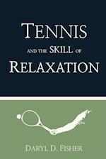 Tennis and the Skill of Relaxation 
