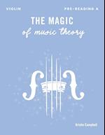 The Magic of Music Theory Pre-Reading A Violin